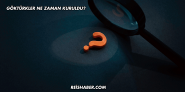 Göktürkler Ne Zaman Kuruldu?