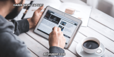 Haber Nasıl Yapılır?