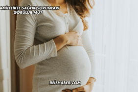 Hamilelikte Sağlık Sorunları Görülür mü?