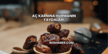 Aç Karnına Hurmanın Faydaları