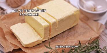 Bal ve Tereyağının Faydaları