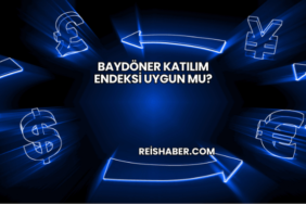 Baydöner Katılım Endeksi Uygun mu?