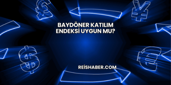 Baydöner Katılım Endeksi Uygun mu?