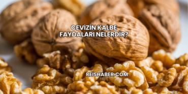 Cevizin Kalbe Faydaları Nelerdir?