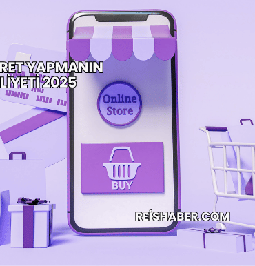E-Ticaret Yapmanın Maliyeti 2025