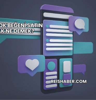 Facebook Beğeni Satın Almak Ne Demek?