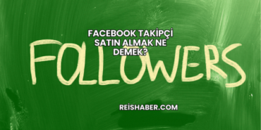 Facebook Takipçi Satın Almak Ne Demek?