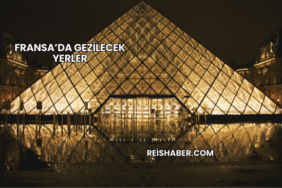 Fransa’da Gezilecek Yerler