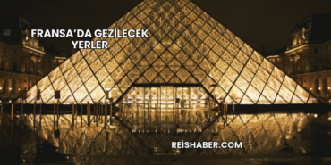 Fransa’da Gezilecek Yerler