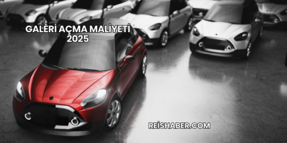 Galeri Açma Maliyeti 2025