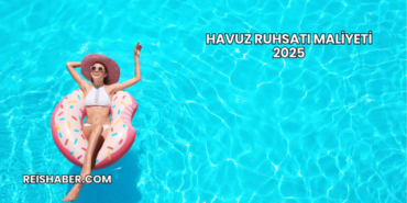 Havuz Ruhsatı Maliyeti 2025
