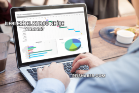 İleri Excel Kursu Ne İşe Yarar?