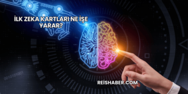 İlk Zeka Kartları Ne İşe Yarar?