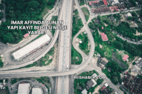 İmar Affında Alınan Yapı Kayıt Belgesi Ne İşe Yarar?