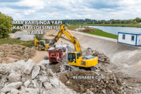 İmar Barışında Yapı Kayıt Belgesi Ne İşe Yarar?