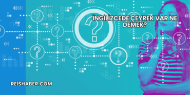 İngilizcede Çeyrek Var Ne Demek?