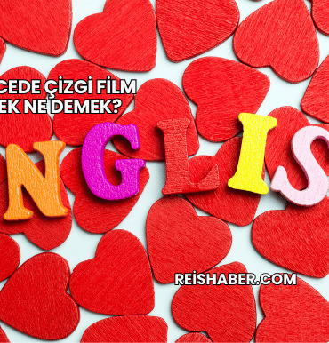 İngilizcede Çizgi Film İzlemek Ne Demek?