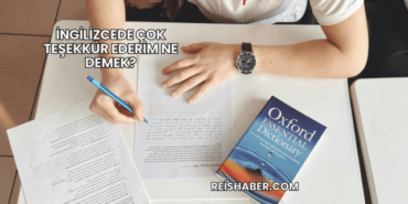 İngilizcede Çok Teşekkür Ederim Ne Demek?