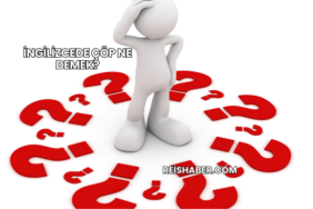 İngilizcede Çöp Ne Demek?