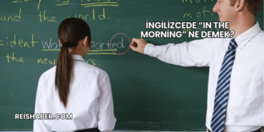 İngilizcede “In the Morning” Ne Demek?