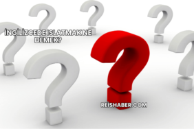 İngilizcede Islatmak Ne Demek?