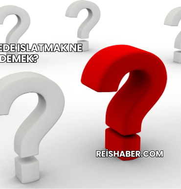 İngilizcede Islatmak Ne Demek?