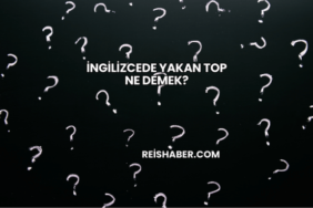İngilizcede Yakan Top Ne Demek?