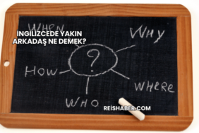 İngilizcede Yakın Arkadaş Ne Demek?