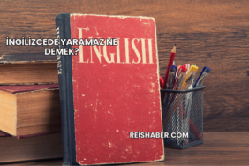 İngilizcede Yaramaz Ne Demek?