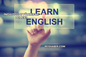 İngilizcede Yönler Ne Demek?