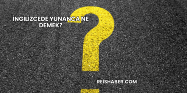 İngilizcede Yunanca Ne Demek?