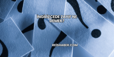 İngilizcede Zayıf Ne Demek?