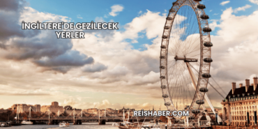 İngiltere'de Gezilecek Yerler
