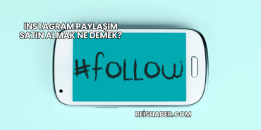Instagram Paylaşım Satın Almak Ne Demek?