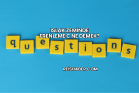 Islak Zeminde Frenleme C Ne Demek?