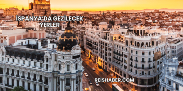 İspanya’da Gezilecek Yerler