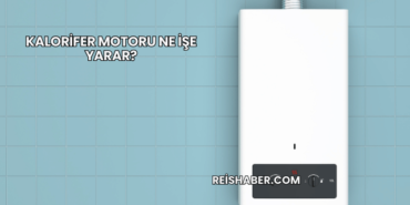 Kalorifer Motoru Ne İşe Yarar?