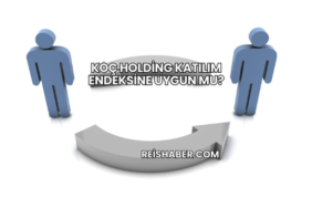 Koç Holding Katılım Endeksine Uygun mu?