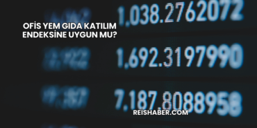Ofis Yem Gıda Katılım Endeksine Uygun mu?