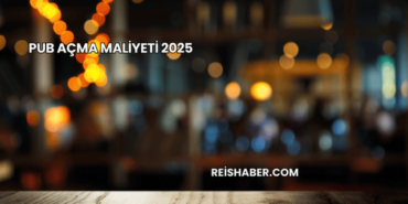 Pub Açma Maliyeti 2025