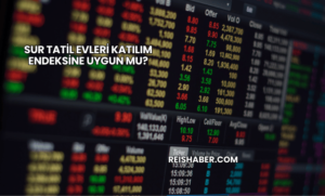 Sur Tatil Evleri Katılım Endeksine Uygun mu?