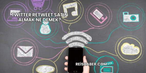 Twitter Retweet Satın Almak Ne Demek?