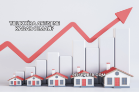Yıllık Kira Artışı Ne Kadar Olmalı?