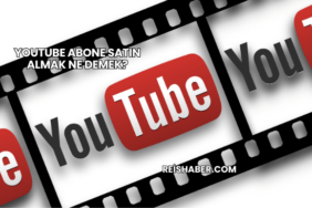 YouTube Abone Satın Almak Ne Demek?