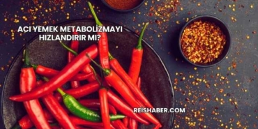 Acı Yemek Metabolizmayı Hızlandırır mı?