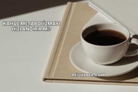 Kahve Metabolizmayı Hızlandırır mı?