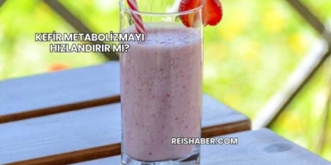 Kefir Metabolizmayı Hızlandırır mı?