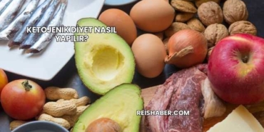Ketojenik Diyet Nasıl Yapılır?