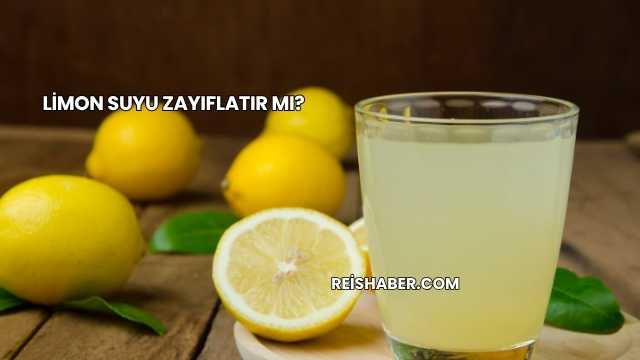 Limon Suyu Zayıflatır mı?