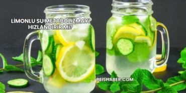 Limonlu Su Metabolizmayı Hızlandırır mı?